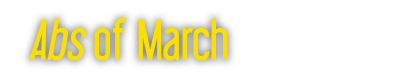Abs of March